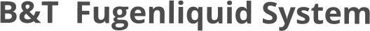 B&T  Fugenliquid System